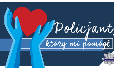 „Policjant, który mi pomógł”: trwa nabór zgłoszeń