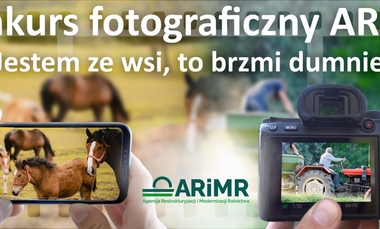 Agencja Restrukturyzacji i Modernizacji rolnictwa ogłosiła konkurs fotograficzny „Jestem ze wsi, to brzmi dumnie!”